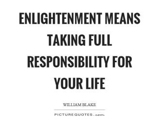 enlightenment-means-taking-full-responsibility-for-your-life-quote-1